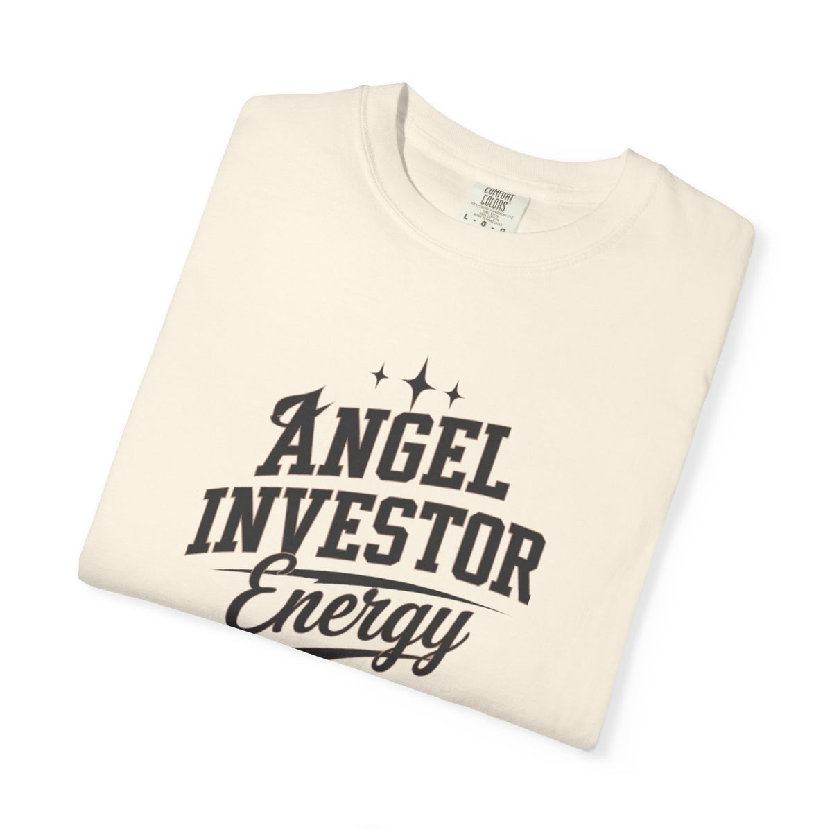 "Angel Investor Energy" Garment-Dyed Unisex T-Shirt