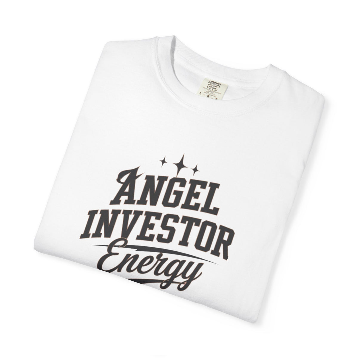 "Angel Investor Energy" Garment-Dyed Unisex T-Shirt